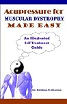 Acupressure for Muscular Dystrophy Made Easy Acupressure for Muscular Dystrophy Made Easy