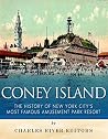 Coney Island: The History of New York City’s Most Famous Amusement Park Resort Coney Island: The History of New York City’s Most Famous Amusement Park Resort