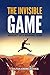 The Invisible Game: The Mindset of a Winning Team