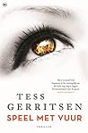 Speel met vuur by Tess Gerritsen