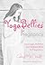 YogaBellies for Pregnancy: Your Guide to Yoga and Holistic Health in Pregnancy