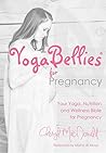 YogaBellies for Pregnancy: Your Guide to Yoga and Holistic Health in Pregnancy YogaBellies for Pregnancy: Your Guide to Yoga and Holistic Health in Pregnancy