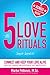 The 5 Little Love Rituals: Connect and Keep Your Love Alive No Matter How Busy You Are (Amazingly Simple Little Things Successful Couples Do Series - Book 2)