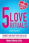 The 5 Little Love Rituals: Connect and Keep Your Love Alive No Matter How Busy You Are (Amazingly Simple Little Things Successful Couples Do Series - Book 2) The 5 Little Love Rituals: Connect and Keep Your Love Alive No Matter How Busy You Are (Amazingly Simple Little Things Successful Couples Do Series - Book 2)