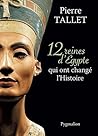 12 Reines d'Egypte qui ont changé l'Histoire (French Edition)