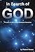 In Search of God: A Look at Life's Most Essential Question