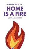 Home is a Fire (Home is a Fire, #1)