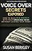 Voice Over Secrets Exposed:...