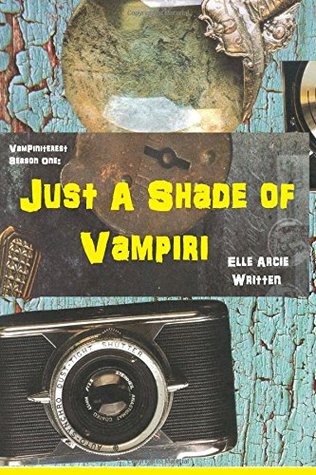 Just A Shade of Vampiri: Season One (VamPinterest Saga)