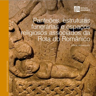 Panteões, estruturas funerárias e espaços religiosos associados da Rota do Românico