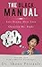 The Black MANual: Less Dram, More Love -- a Single Woman's Guide to Choosing Mr. Right