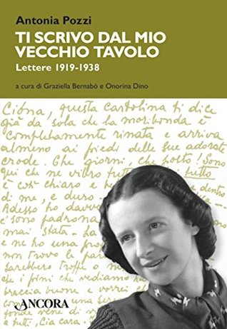 Ti scrivo dal mio vecchio tavolo (Italian Edition)
