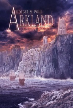 Arkland: Aufbruch ins Gestern (Arkland, #1)