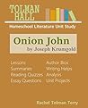 Study Guide: Onion John by Joseph Krumgold (Tolman Hall Homeschool Literature Unit Studies)
