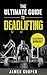 The Ultimate Guide to Deadlifting by James Cooper The Ultimate Guide to Deadlifting by James Cooper