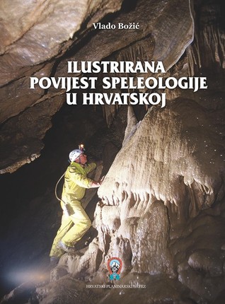 Ilustrirana povijest speleologije u Hrvatskoj