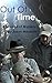 Out of Time: A Novella of M...
