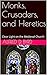 Monks, Crusaders, and Heretics: Clear Light on the Medieval Church