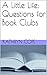 A Little Life: Questions for Book Clubs