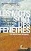 Les mots sont des fenêtres (ou bien ce sont des murs): Introduction à la Communication Non Violente