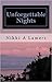 Unforgettable Nights by Nikki A. Lamers Unforgettable Nights by Nikki A. Lamers