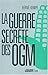 La guerre secrète des OGM