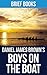 The Boys in the Boat: by Daniel James Brown | Nine Americans and Their Epic Quest for Gold at the 1936 Berlin Olympics | Summary & Takeaways
