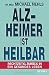 Alzheimer ist heilbar: Rechtzeitig zurück in ein gesundes Leben