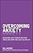 Overcoming Anxiety: Reassur...