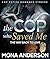 The Cop Who Saved Me: The W...
