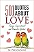 501 Quotes About Love: Funny, Inspirational and Romantic Quotes (Quotes For Every Occasion Book 8)