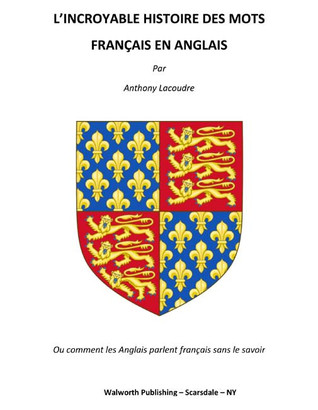 L'incroyable histoire des mots français en anglais