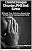 Chronic Fatigue Disorder, FMS And Stress: A Guide That Tells You About How To Deal With Various Body Pains