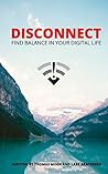 Book cover for DISCONNECT: FIND BALANCE IN YOUR DIGITAL LIFE