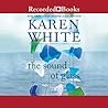 The Sound of Glass by Karen   White