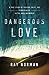 Dangerous Love by Ray Norman