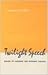 Twilight Speech- Essays on Sanskrit and Buddhist Poetics