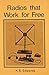 Radios That Work For Free by K.E. Edwards