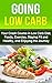 Low Carb Diet: Your Crash Course in Low Carb Diet, Foods, Exercise, Staying Fit and Healthy, and Enjoying The Journey (Low carb snacks, Low carb recipes, ... carb high fat, Low carb diet for beginners)