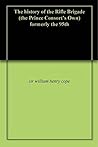 The history of the Rifle Brigade (the Prince Consort's Own) formerly the 95th
