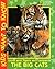 The Big Cats: Lions and Tigers and Leopards (Book for Young Explorers)