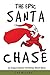 The Epic Santa Chase by Lee M. Winter The Epic Santa Chase by Lee M. Winter
