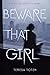 Beware That Girl