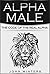 Alpha Male: Mindset Of The Alpha Male