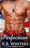 SEAL'd Perfection: Book 3 (SEAL'd Perfection, #3)