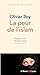 La peur de l'islam (Le monde des idées) (French Edition)