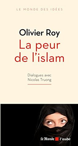 La peur de l'islam (Le monde des idées) (French Edition)