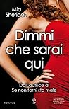 Dimmi che sarai qui by Mia Sheridan
