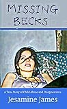 Missing Becks: A True Story of Child Abuse and Disappearance