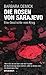 Die Rosen von Sarajevo by Barbara Demick Die Rosen von Sarajevo by Barbara Demick